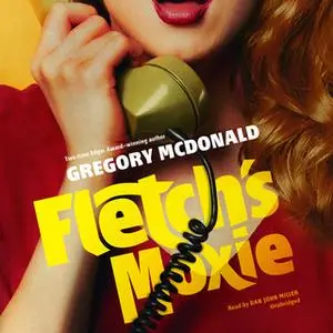«Fletch's Moxie» by Gregory Mcdonald