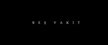 Bes vakit / Times and Winds (2006)