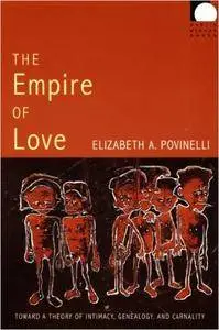 The Empire of Love: Toward a Theory of Intimacy, Genealogy, and Carnality (Public Planet Books)