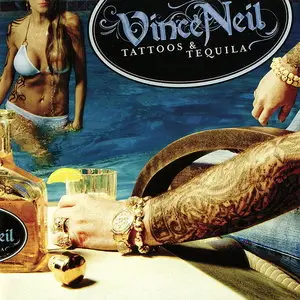 Vince Neil - Tattoos & Tequila (2010) [Eleven Seven Music]
