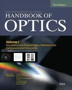 Handbook of Optics, Third Edition Volume I: Geometrical and Physical Optics, Polarized Light, Components and... (repost)
