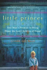 Conor Grennan - Little Princes: One Man's Promise to Bring Home the Lost Children of Nepal [Repost]