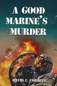 «A Good Marine's Murder» by David Corbett