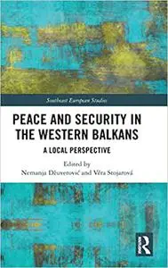 Peace and Security in the Western Balkans: A Local Perspective