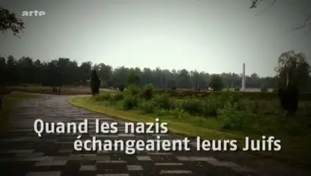 (Arte) Hitler et ses rançonneurs : Quand les nazis échangeaient leurs juifs (2011)