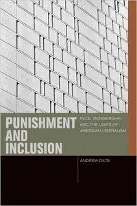 Punishment and Inclusion: Race, Membership, and the Limits of American Liberalism