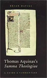 Thomas Aquinas's Summa Theologiae: A Guide and Commentary