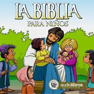 «La Biblia para niños» by Anónimo