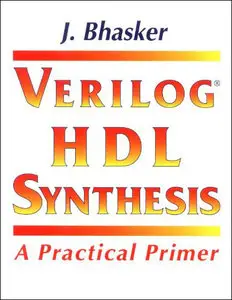 Verilog HDL Synthesis, A Practical Primer