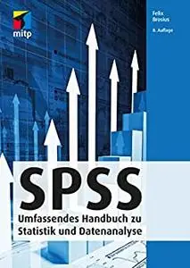 SPSS: Umfassendes Handbuch zu Statistik und Datenanalyse