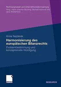 Harmonisierung des europäischen Bilanzrechts: Problembestimmung und konzeptionelle Würdigung