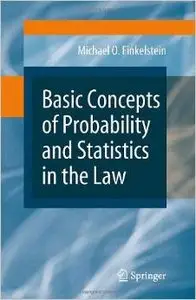 Basic Concepts of Probability and Statistics in the Law by Michael O. Finkelstein [Repost] 