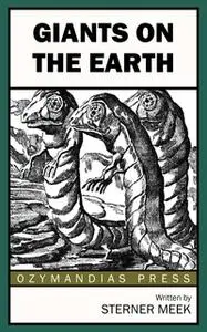 «Giants on the Earth» by Sterner Meek