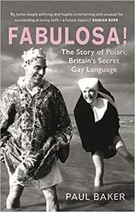 Fabulosa!: The Story of Polari, Britain's Secret Gay Language