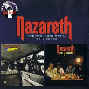 Nazareth - Close Enough For Rock 'N' Roll (1976) / Play 'N' The Game (1976) - 2010