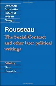 Rousseau: 'The Social Contract' and Other Later Political Writings