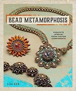 Bead Metamorphosis: Exquisite Jewelry from Custom Components