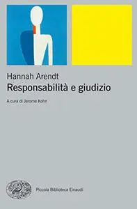 Responsabilità e giudizio - Hannah Arendt