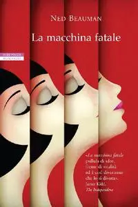 La macchina fatale - Ned Beauman