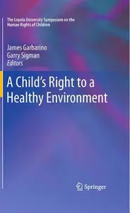 A Child's Right to a Healthy Environment (The Loyola University Symposium on the Human Rights of Children)