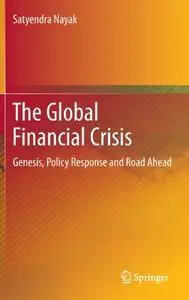 The Global Financial Crisis: Genesis, Policy Response and Road Ahead (Repost)