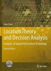 Location Theory and Decision Analysis: Analytics of Spatial Information Technology, 2nd Edition (Repost)