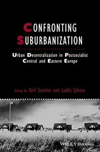 Confronting Suburbanization: Urban Decentralization in Postsocialist Central and Eastern Europe (repost)