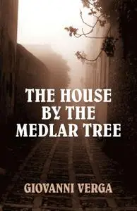 «The House by the Medlar Tree» by Giovanni Verga