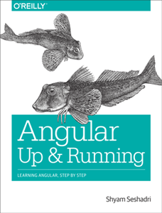 Angular: Up and Running : Learning Angular, Step by Step