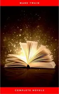 «Complete Novels» by Mark Twain