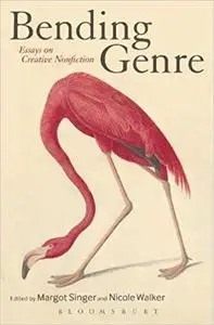 Bending Genre: Essays on Creative Nonfiction