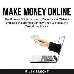 «Make Money Online» by Riley Brecht
