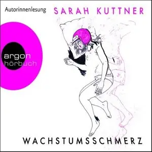 Sarah Kuttner - Wachstumsschmerz (Re-Upload)