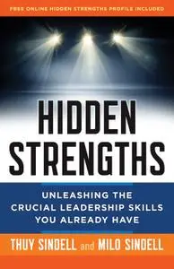 Hidden Strengths: Unleashing the Crucial Leadership Skills You Already Have (repost)