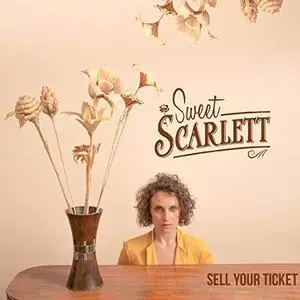 Sweet Scarlett - Sell Your Ticket (2018)