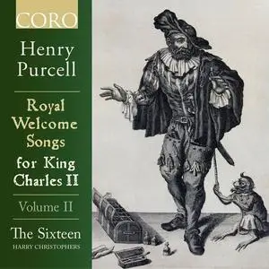 Harry Christophers, The Sixteen - Henry Purcell: Royal Welcome Songs for King Charles II, Vol 2 (2019)