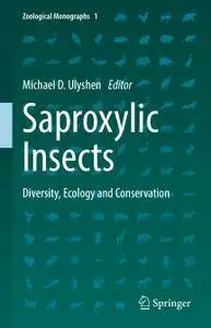 Saproxylic Insects: Diversity, Ecology and Conservation (Repost)
