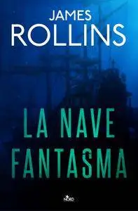 James Rollins - La nave fantasma