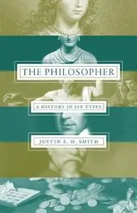 The Philosopher: A History in Six Types (Repost)