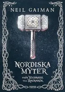 «Nordiska myter : från Yggdrasil till Ragnarök» by Neil Gaiman