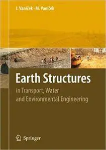 Earth Structures: In Transport, Water and Environmental Engineering (Repost)