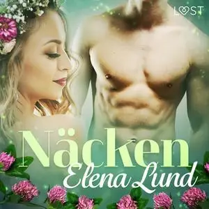 «Näcken – erotisk midsommarnovell» by Elena Lund