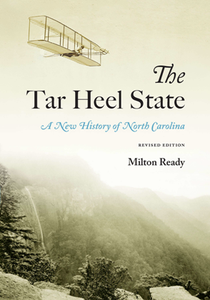 The Tar Heel State : A New History of North Carolina, Revised Edition