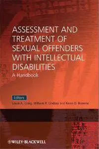 Assessment and Treatment of Sexual Offenders with Intellectual Disabilities: A Handbook [Repost]