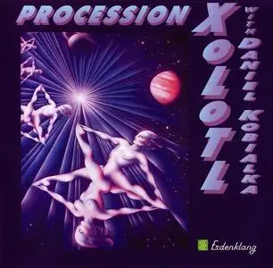 Xolotl with Daniel Kobialka - Procession (1981) [Reissue 1993]