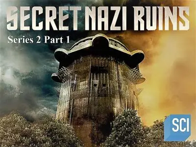 Sci Ch - Secret Nazi Ruins Series 2 Part 1: Inside the Terror Factory (2021)