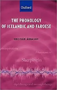 The Phonology of Icelandic and Faroese (The Phonology of the World's Languages)