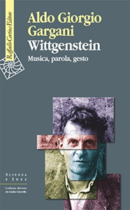 Wittgenstein. Musica, parola, gesto - Aldo Giorgio Gargani