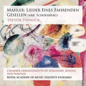 Trevor Pinnock - Mahler: Lieder Eines Fahrenden Gesellen (Arr. Schoenberg) (2015) [Official Digital Download 24/192]