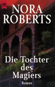 Nora Roberts - Die Tochter des Magiers